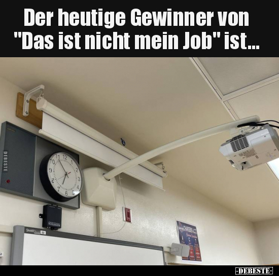 Der heutige Gewinner von "Das ist nicht mein Job".. - Lustige Bilder | DEBESTE.de