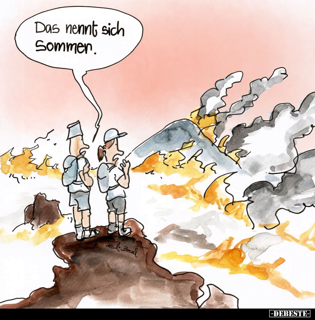 Das nennt sich
Sommer.