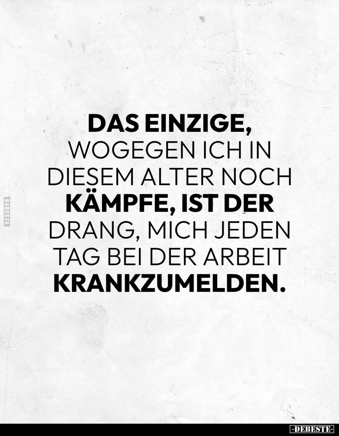 Das Einzige, wogegen ich in diesem Alter... - Lustige Bilder | DEBESTE.de