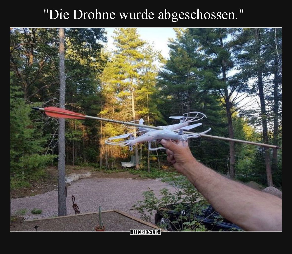 "Die Drohne wurde abgeschossen.".. - Lustige Bilder | DEBESTE.de