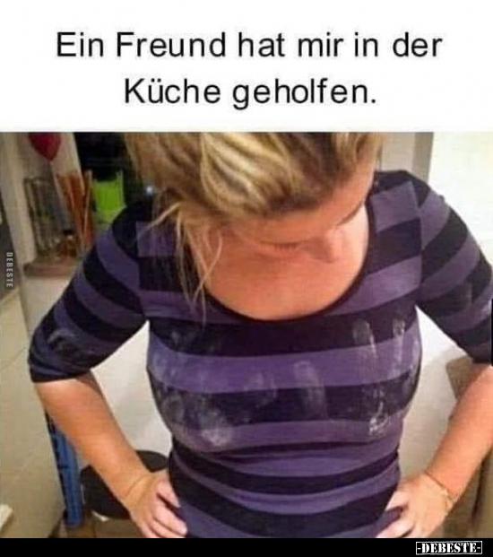 Ein Freund hat mir in der Küche geholfen... - Lustige Bilder | DEBESTE.de