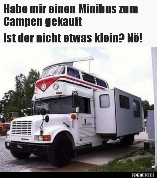 Habe mir einen Minibus zum Campen gekauft.. - Lustige Bilder | DEBESTE.de
