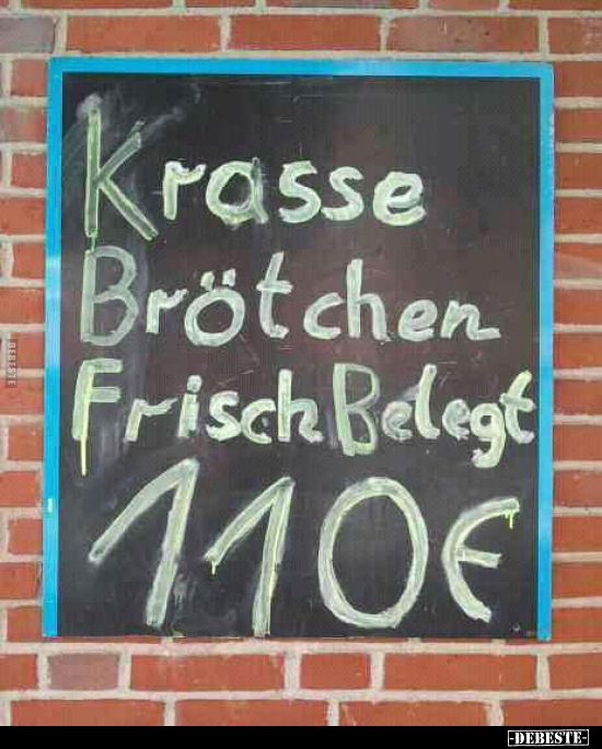 Krasse Brötchen frisch belegt 110 €.. - Lustige Bilder | DEBESTE.de