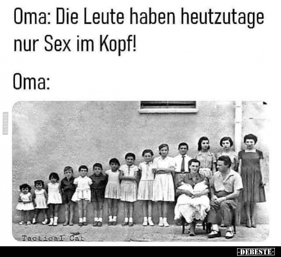 Oma: Die Leute haben heutzutage nur S*ex im Kopf!.. - Lustige Bilder | DEBESTE.de