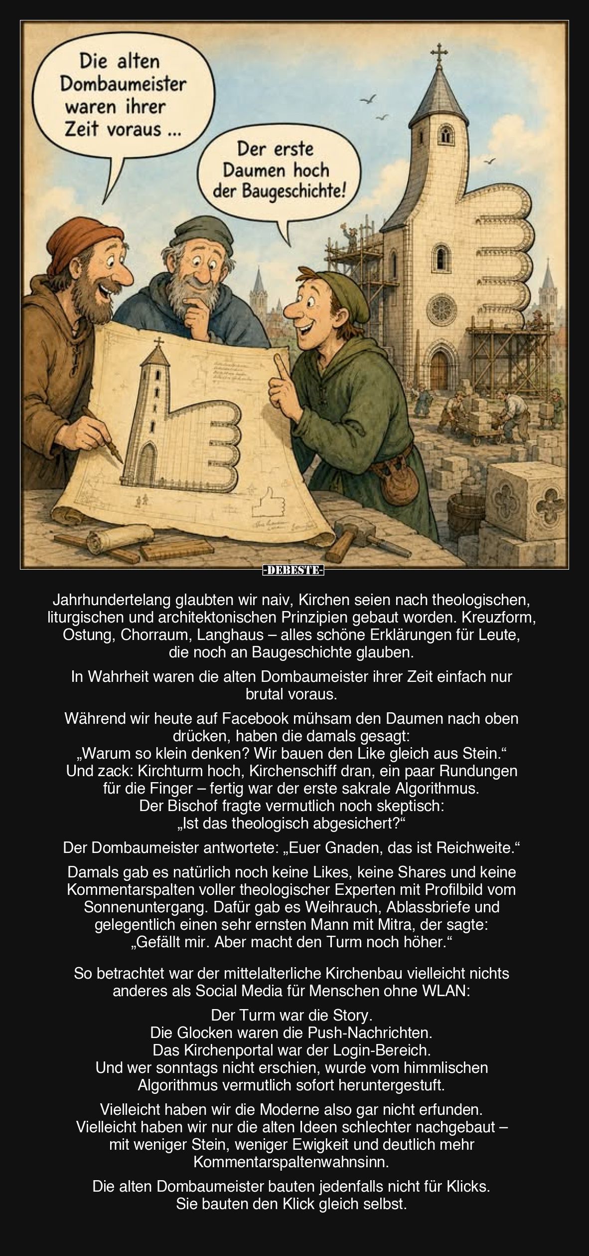 Die alten Dombaumeister waren ihrer Zeit voraus...
Der erste Daumen hoch der Baugeschichte!