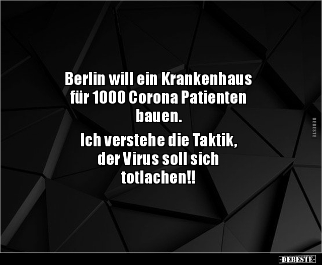 Berlin will ein Krankenhaus für 1000 Corona Patienten.. - Lustige Bilder | DEBESTE.de