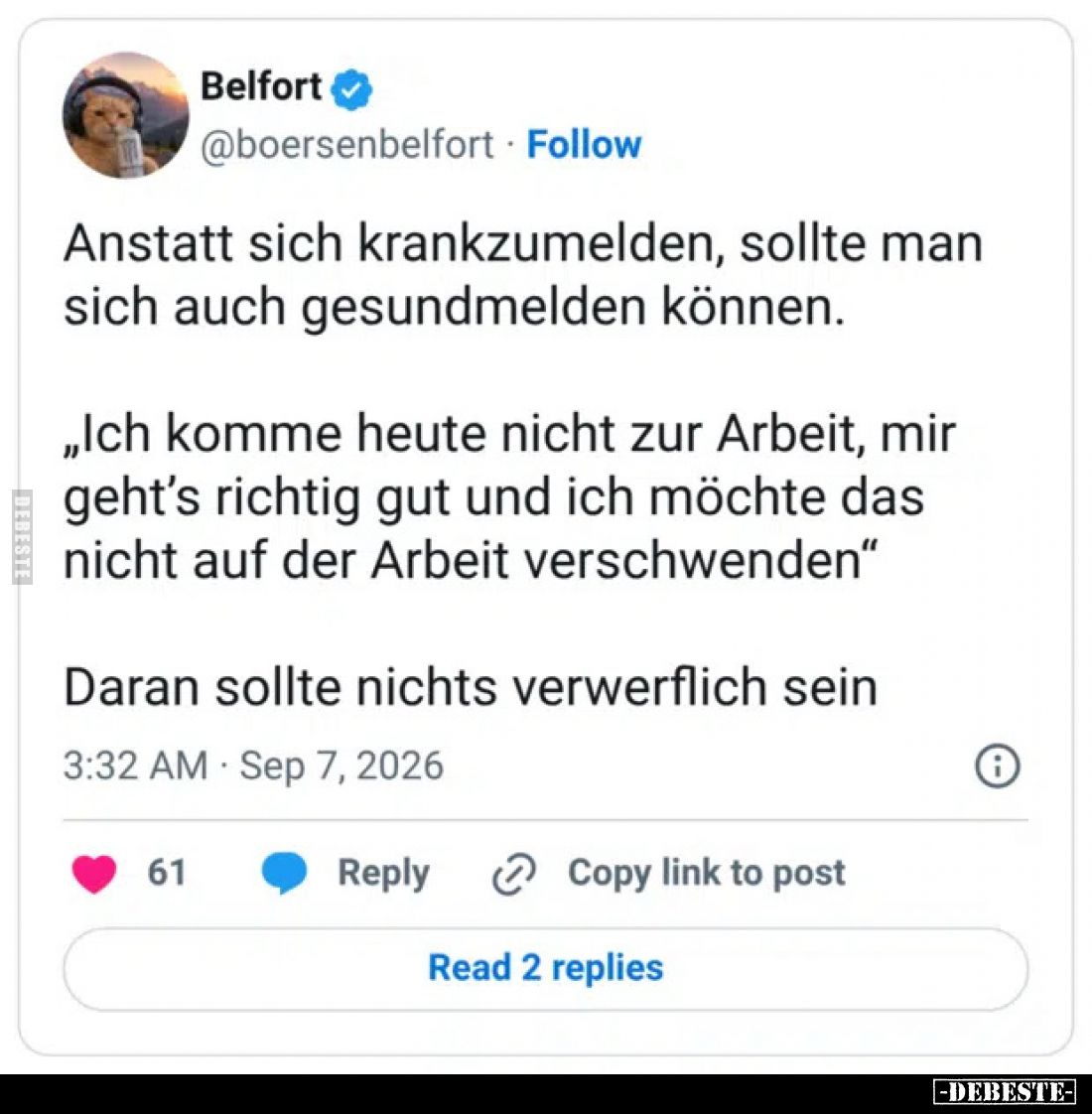 Anstatt sich krankzumelden, sollte man sich auch gesundmelden können.

„Ich komme heute nicht zur Arbeit, mir geht’s richti...