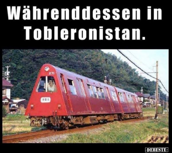 Währenddessen in Tobleronistan.
