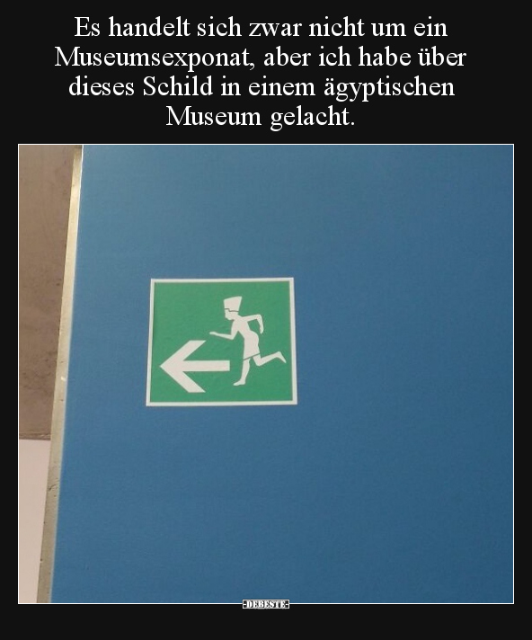 Es handelt sich zwar nicht um ein Museums*exponat, aber ich.. - Lustige Bilder | DEBESTE.de