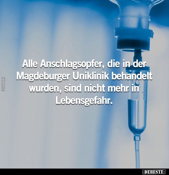 Alle Anschlagsopfer, die in der Magdeburger Uniklinik behandelt wurden.. - Lustige Bilder | DEBESTE.de