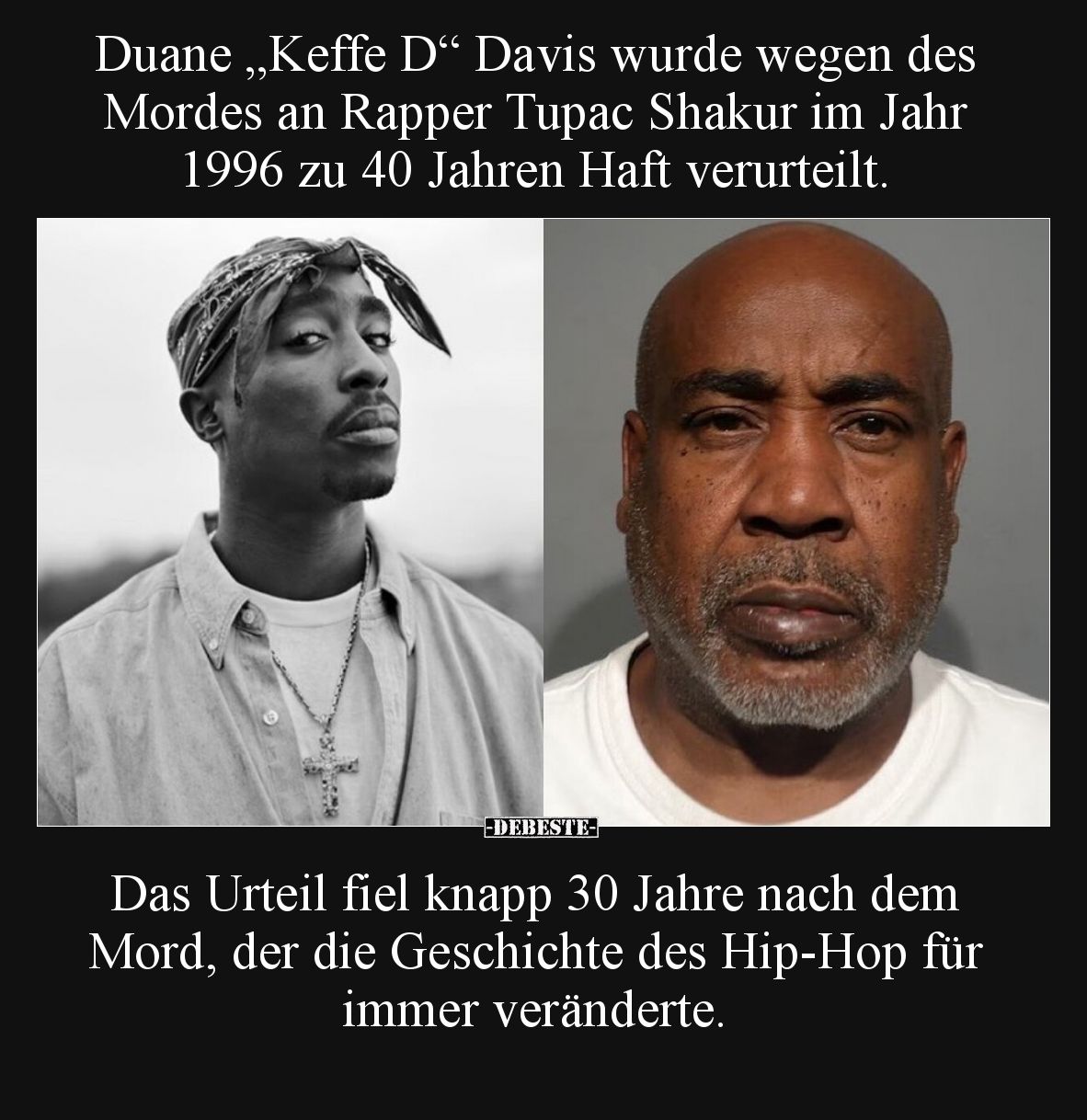 Duane „Keffe D“ Davis wurde wegen des Mordes an Rapper Tupac Shakur im Jahr 1996 zu 40 Jahren Haft verurteilt. Das Urteil fie...