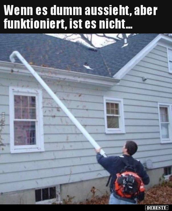 Wenn es dumm aussieht, aber funktioniert, ist es..