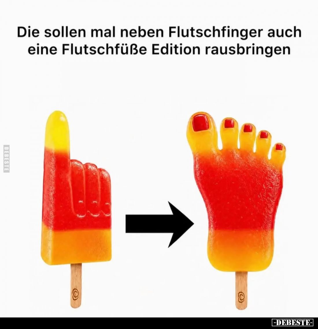 Die sollen mal neben Flutschfinger auch eine Flutschfüße Edition rausbringen.