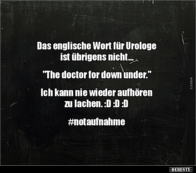 Das englische Wort für Urologe ist übrigens.. - Lustige Bilder | DEBESTE.de
