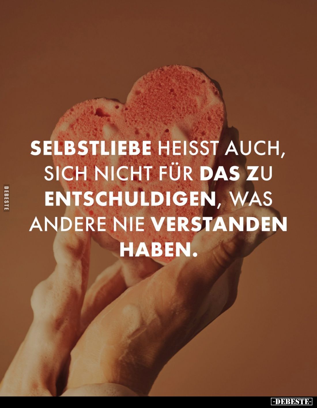 Selbstliebe heißt auch, sich nicht für das zu entschuldigen, was andere nie verstanden haben.