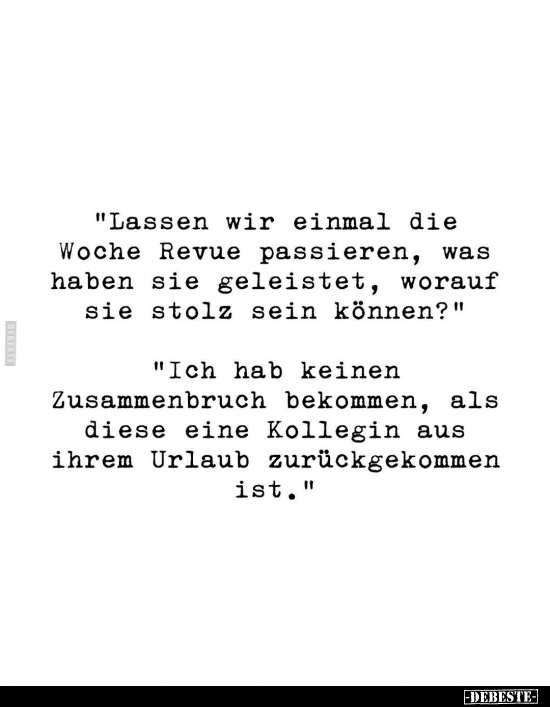 "Lassen wir einmal die Woche Revue passieren,.." - Lustige Bilder | DEBESTE.de