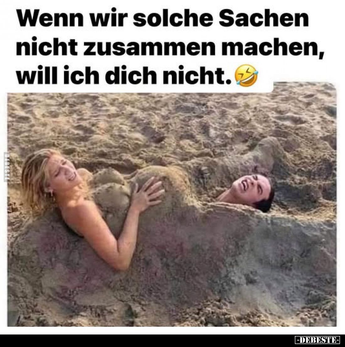 Wenn wir solche Sachen nicht zusammen machen, will ich dich nicht.