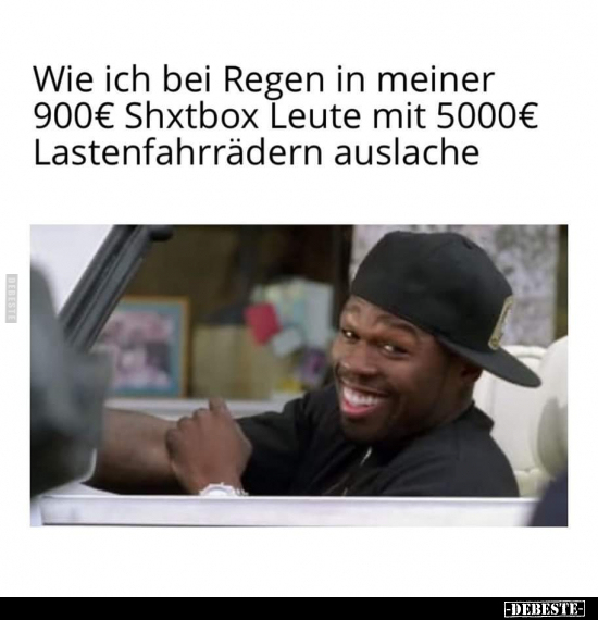 Wie ich bei Regen in meiner 900€ Shxtbox Leute.. - Lustige Bilder | DEBESTE.de
