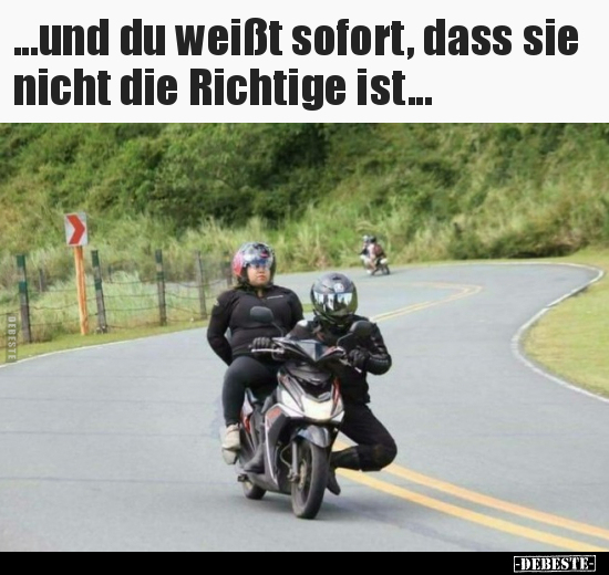 ...und du weißt sofort, dass sie nicht die Richtige.. - Lustige Bilder | DEBESTE.de