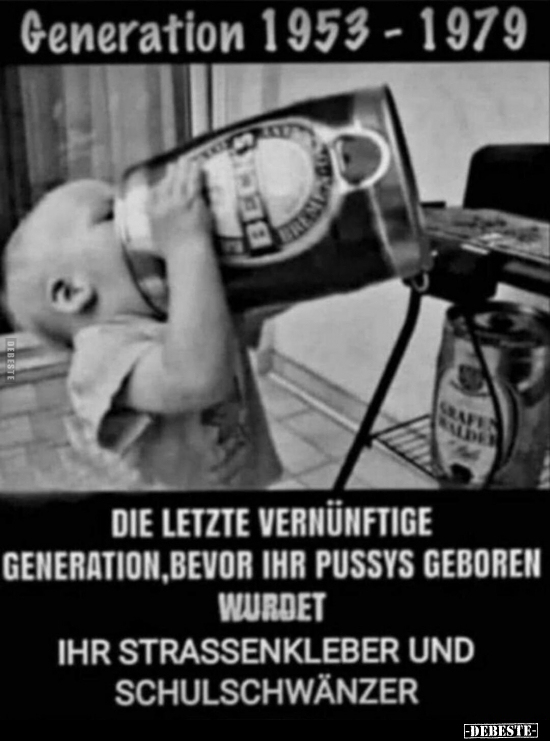 Generation 1953-1979: Die letzte vernünftige Generation.. - Lustige Bilder | DEBESTE.de
