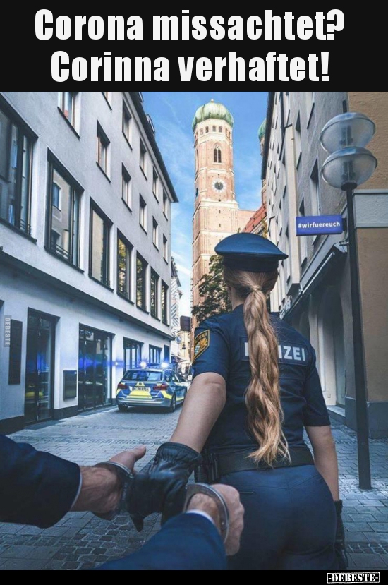 Corona missachtet? Corinna verhaftet!.. - Lustige Bilder | DEBESTE.de