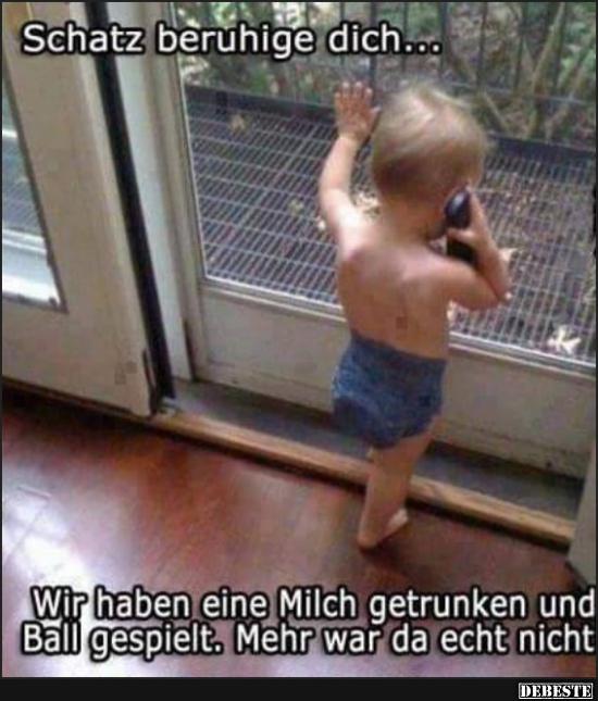 Schatz beruhige dich..