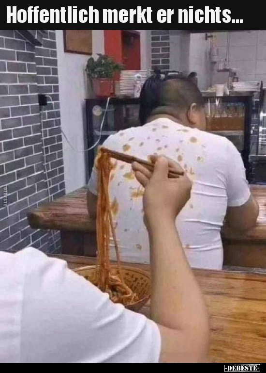 Hoffentlich merkt er nichts...