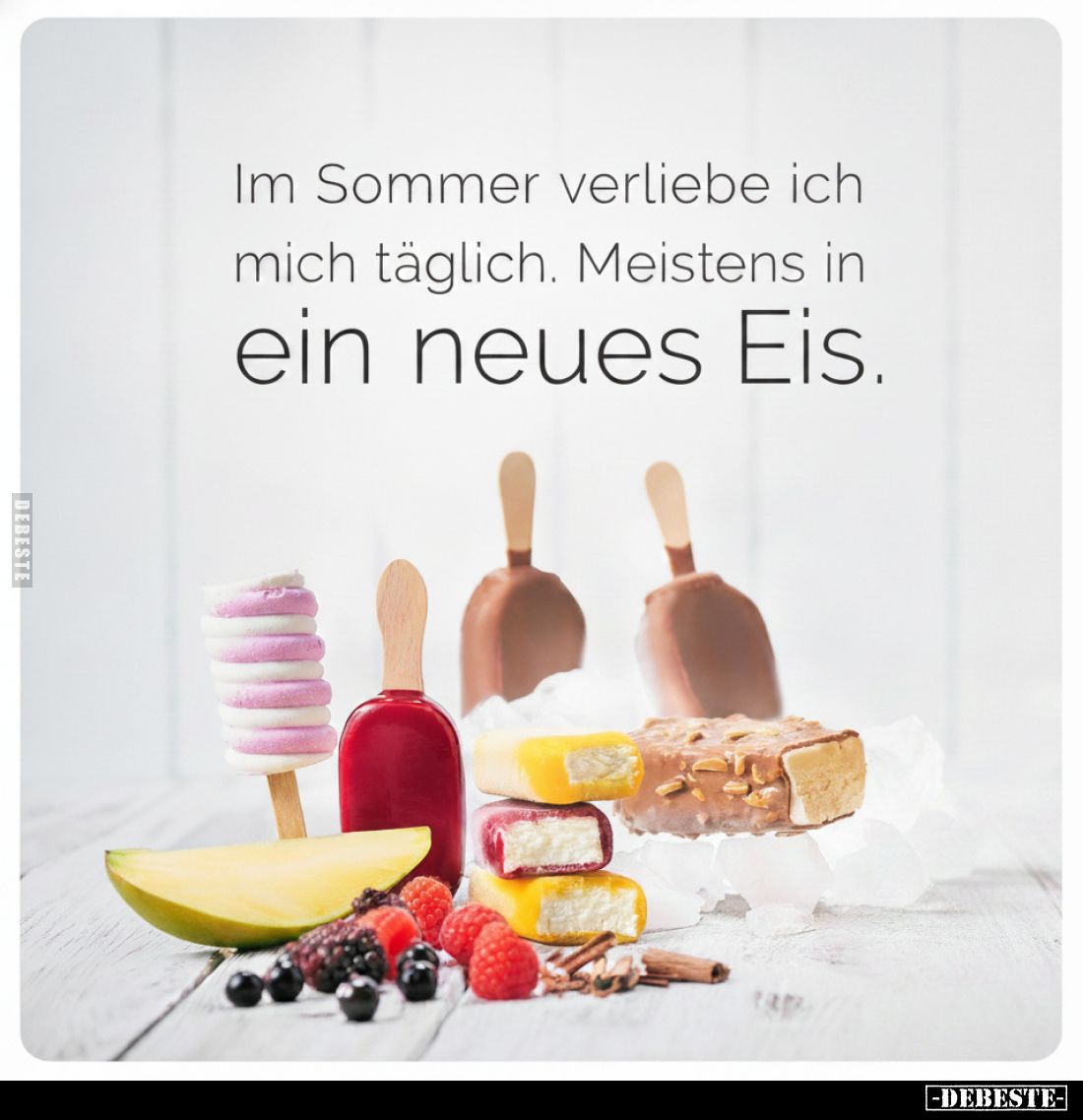Im Sommer verliebe ich mich täglich.
Meistens in ein neues Eis.