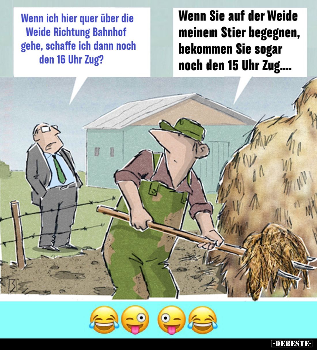 Wenn ich hier quer über die Weide Richtung Bahnhof gehe, schaffe ich dann noch den 16 Uhr Zug? -
Wenn Sie auf der Weide mein...