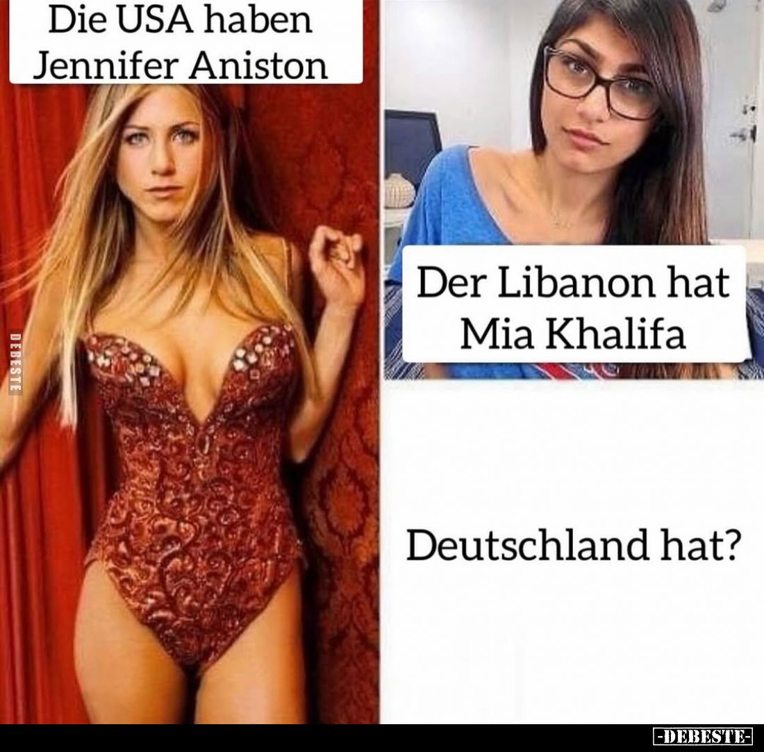 Die USA haben Jennifer Aniston
-
Der Libanon hat Mia Khalifa
-
Deutschland hat?