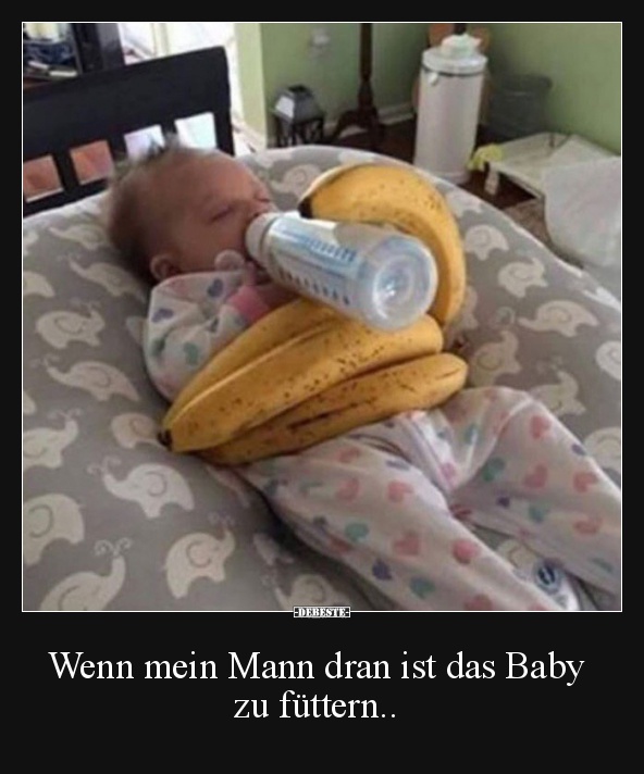 Wenn mein Mann dran ist das Baby zu füttern..