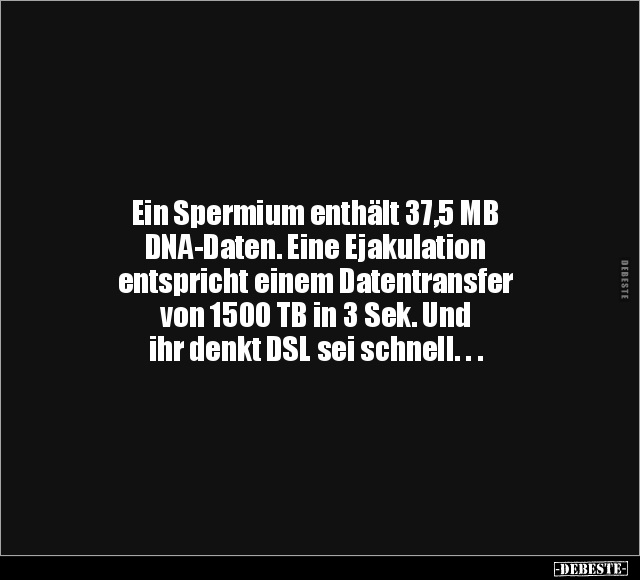 Ein Spermium enthält 37,5 MB DNA-Daten.. - Lustige Bilder | DEBESTE.de