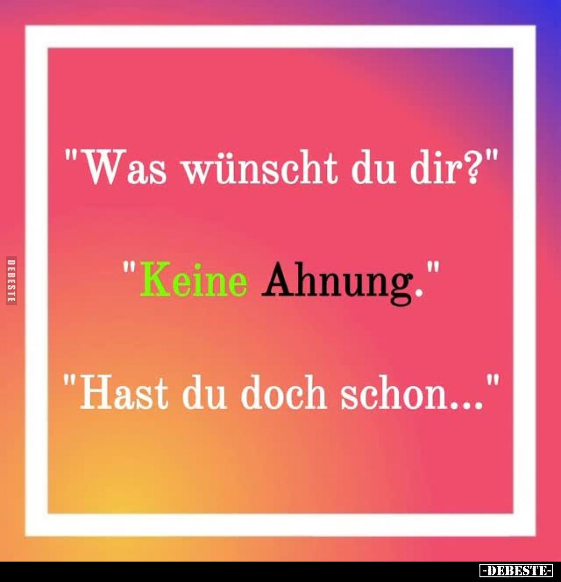 "Was wünscht du dir?"... - Lustige Bilder | DEBESTE.de