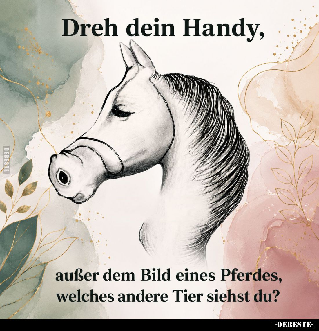 Dreh dein Handy,
außer dem Bild eines Pferdes, welches andere Tier siehst du?