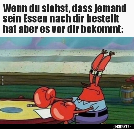 Wenn du siehst, dass jemand sein Essen nach dir bestellt..