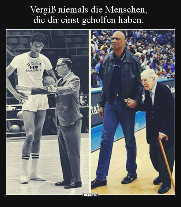 Vergiß niemals die Menschen, die dir einst geholfen.. - Lustige Bilder | DEBESTE.de