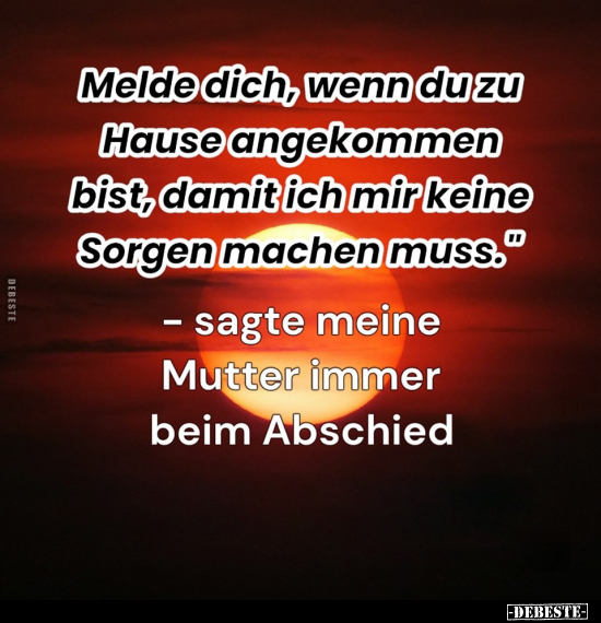 Melde dich, wenn du zu Hause angekommen bist.. - Lustige Bilder | DEBESTE.de