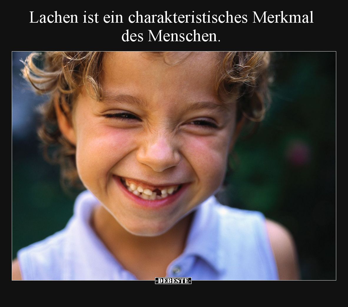 Lachen ist ein charakteristisches Merkmal des Menschen.