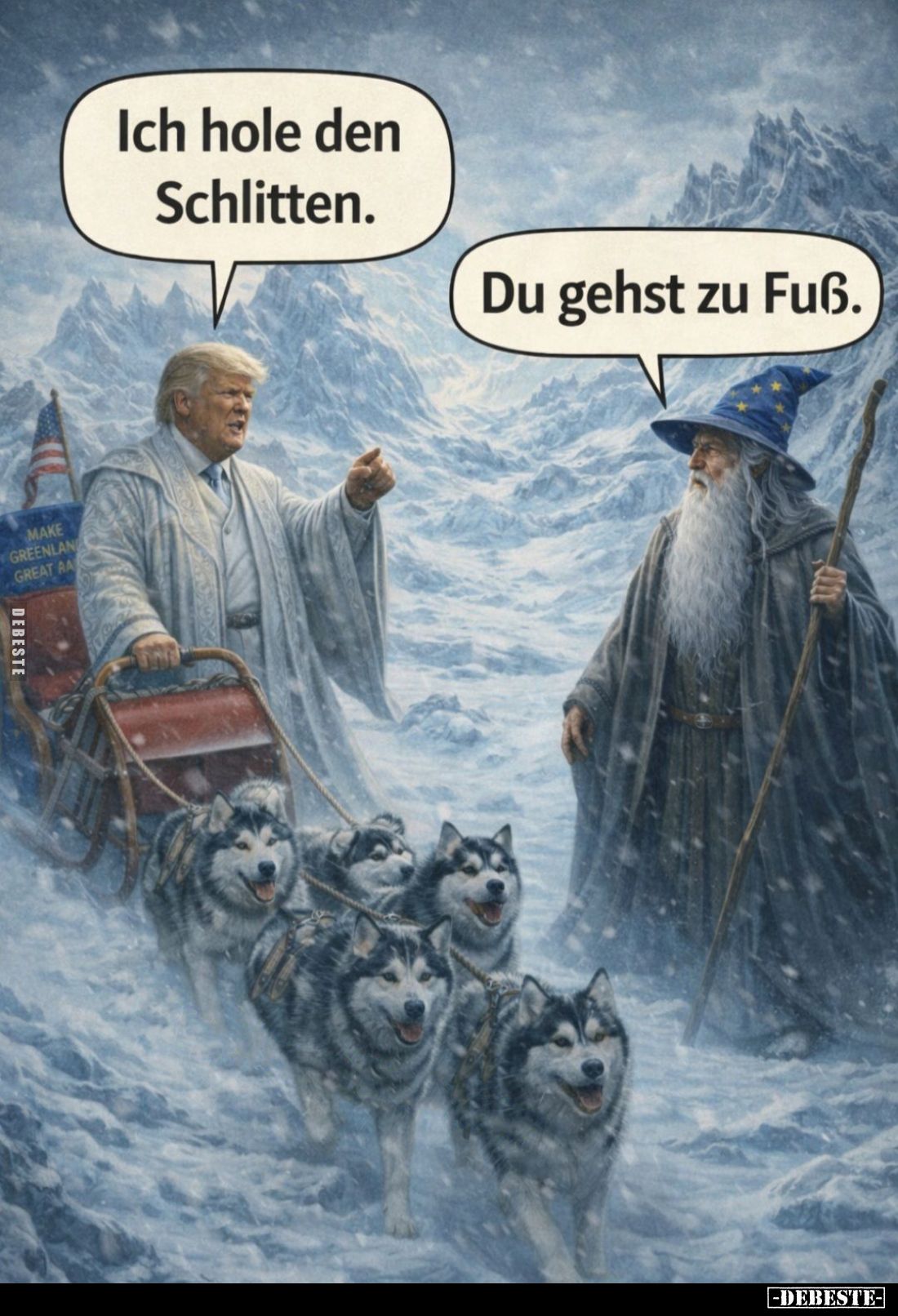 Ich hole den Schlitten. -
Du gehst zu Fuß.