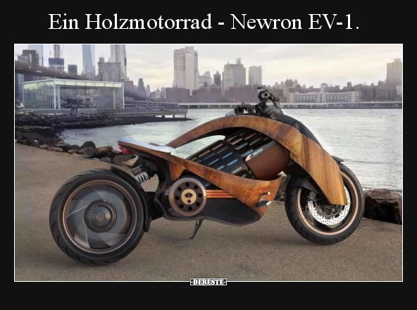 Ein Holzmotorrad - Newron EV-1... - Lustige Bilder | DEBESTE.de