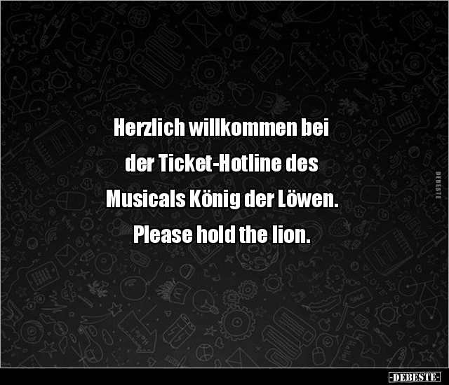 Herzlich willkommen bei der Ticket-Hotline des Musicals.. - Lustige Bilder | DEBESTE.de