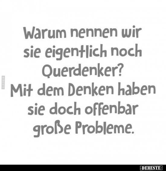 Warum nennen wir sie eigentlich noch Querdenker?..