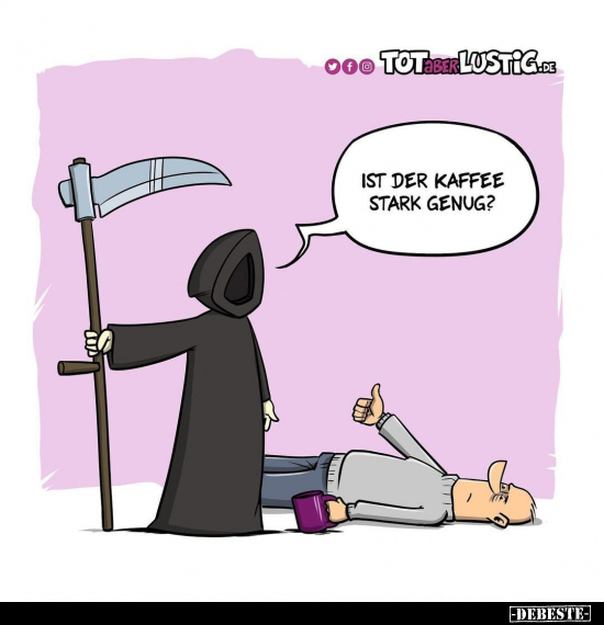 Ist der Kaffee stark genug?