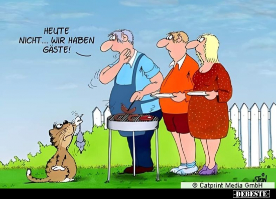 Heute nicht... Wir haben Gäste!