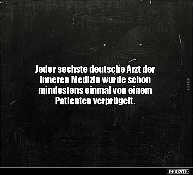 Jeder sechste deutsche Arzt der inneren Medizin wurde.. - Lustige Bilder | DEBESTE.de