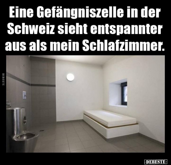 Eine Gefängniszelle in der Schweiz sieht entspannter aus.. - Lustige Bilder | DEBESTE.de