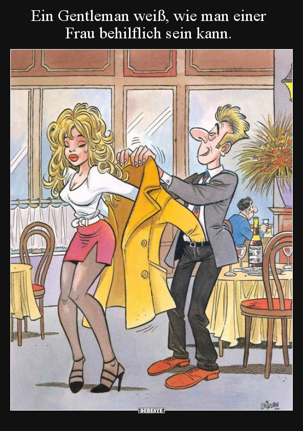 Ein Gentleman weiß, wie man einer Frau behilflich sein..