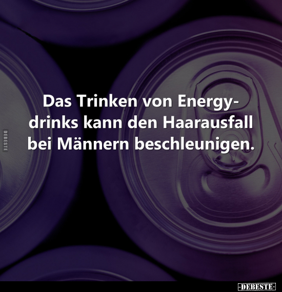 Das Trinken von Energy-Drinks kann den Haarausfall.. - Lustige Bilder | DEBESTE.de