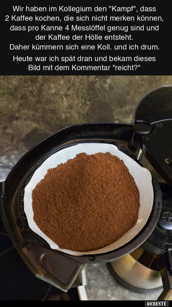 Wir haben im Kollegium den "Kampf", dass 2 Kaffee kochen.. - Lustige Bilder | DEBESTE.de