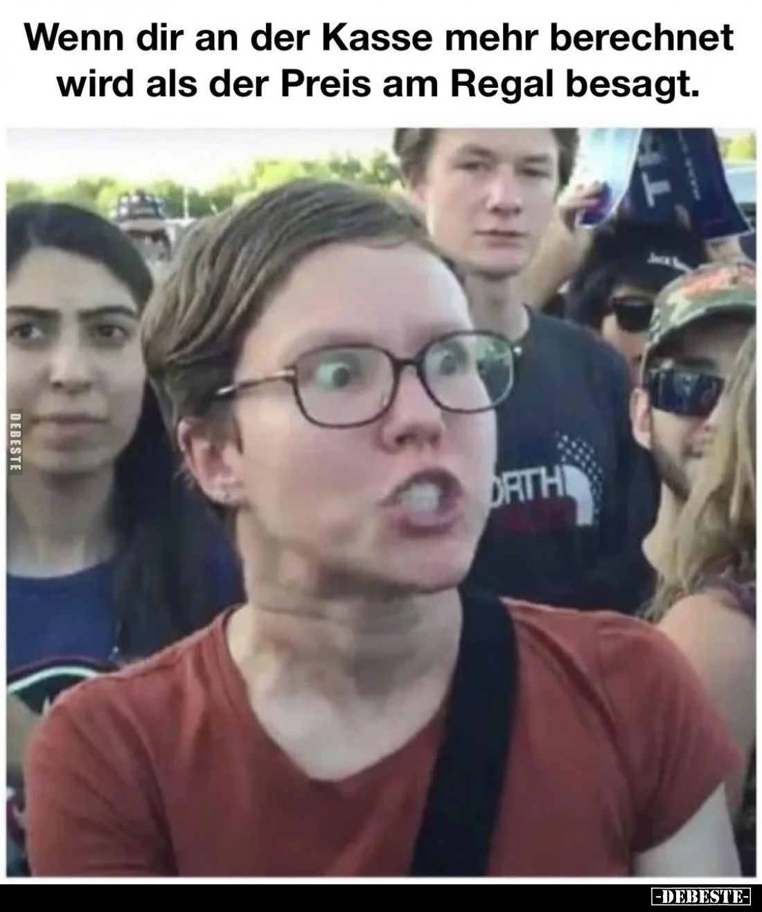 Wenn dir an der Kasse mehr berechnet wird als der Preis am Regal besagt.